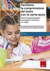 Facilitare la comprensione del testo con le carte-aiuto. Percorsi di potenziamento metacognitivo individuali e in coppie.pdf