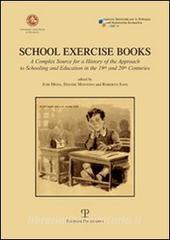 School exercise books. A complex source for a history of the approach to schooling and education in the 19th and 20th centuries.pdf