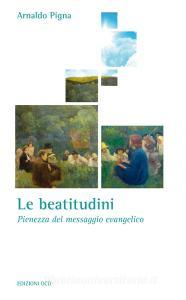 Ebook Le beatitudini di Pigna Arnaldo edito da Edizioni OCD
