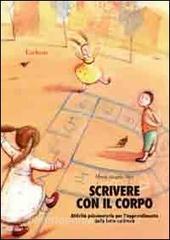 Scrivere con il corpo. Attività psicomotorie per lapprendimento della letto-scrittura.pdf