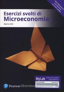 Esercizi svolti di microeconomia. Ediz. MyLab. Con Contenuto digitale per download e accesso on line.pdf