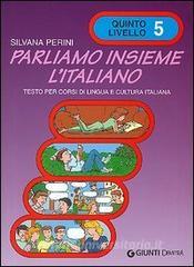 Parliamo insieme litaliano. Corso di lingua e cultura italiana per studenti stranieri vol.5.pdf