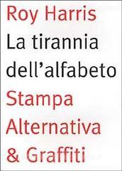 La tirannia dellalfabeto. Ripensare la scrittura.pdf
