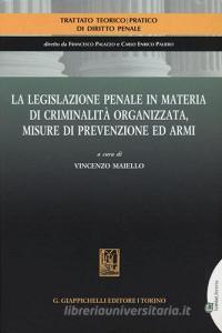 La legislazione penale in materia di criminalità organizzata, misure di prevenzione ed armi.pdf