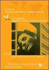 La fotografia. Oggetto teorico e pratica sociale. Atti del 38° Congresso AISS.pdf