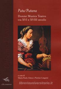 Puta/Putana. Donne, musica, teatro tra XVI e XVIII secolo.pdf