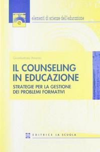 Il counseling in educazione. Strategie per la gestione dei problemi formativi.pdf