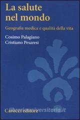 La salute nel mondo. Geografia medica e qualità della vita.pdf