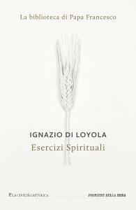 Ebook Esercizi Spirituali di Ignazio Di Loyola, Corriere della Sera edito da Corriere della Sera
