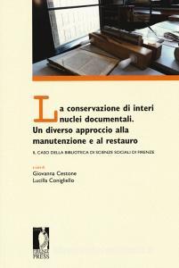 La conservazione di interi nuclei documentali. Un diverso approccio alla conservazione e al restauro. Il caso della Biblioteca di scienze sociali di Firenze.pdf
