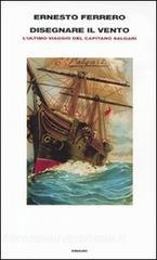 Disegnare il vento. Lultimo viaggio del capitano Salgari.pdf