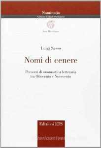 Nomi di cenere. Percorsi di onomastica letteraria tra Ottocento e Novecento.pdf