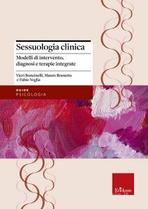Sessuologia clinica. Modelli di intervento, diagnosi e terapie integrate.pdf