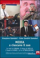 Media: a ciascuno il suo. Le mail di Obama. Il blog di Grillo. I tweet di Renzi. La tv di Berlusconi.pdf