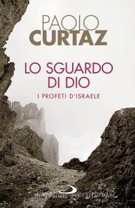 Ebook Lo sguardo di Dio di Curtaz Paolo edito da San Paolo Edizioni