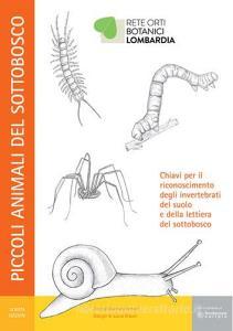 Piccoli animali del sottobosco. Chiavi per il riconoscimento degli invertebrati del suolo e della lettiera del sottobosco.pdf