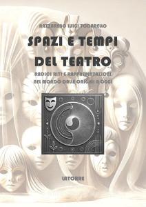 Ebook Spazi e Tempi del Teatro di Nazzareno Lugi Todarello edito da Latorre-Editore