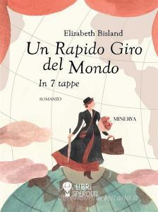 Ebook Un rapido giro del mondo di Bisland Elizabeth edito da Minerva