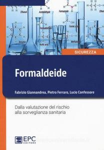 Formaldeide. Dalla valutazione del rischio alla sorveglianza sanitaria.pdf