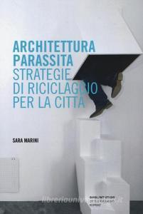 Architettura parassita. Strategie di riciclaggio per la città.pdf