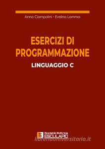 Esercizi di programmazione linguaggio C.pdf