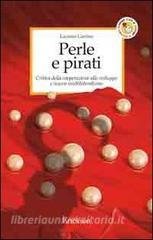 Perle e pirati. Critica della cooperazione allo sviluppo e nuovo multilateralismo.pdf