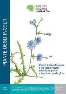 Piante degli incolti. Chiave di identificazione delle specie vegetali erbacee dei parchi urbani e dei parchi gioco.pdf