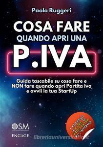 Ebook Cosa fare quando apri una Partita Iva di Paolo Ruggeri edito da Engage Editore
