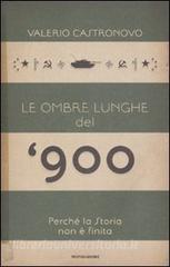 Le ombre lunghe del Novecento. Perché la storia non è finita.pdf