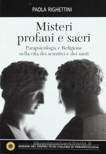 Misteri profani e sacri. Parapsicologia e religione nella vita dei sensitivi e dei santi.pdf