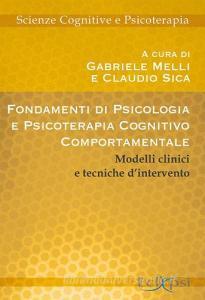 Fondamenti di psicologia e psicoterapia cognitivo-comportamentale. Modelli clinici e tecniche dintervento.pdf
