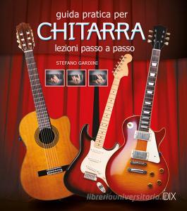 Guida pratica per chitarra. Lezioni passo a passo.pdf