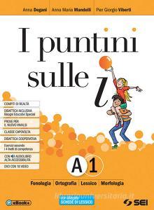 I puntini sulle i. Semipack. Per la Scuola media. Con ebook. Con espansione online. Con DVD-ROM vol.A1-A2.pdf