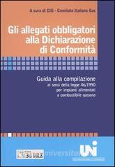 Gli allegati obbligatori alla Dichiarazione di Conformità. Guida alla compilazione ai sensi della legge 46/1990 per impianti alimentati a combustibile gassoso.pdf
