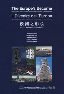 Il divenire dellEuropa. Idee architettoniche, creative ed artistiche per la conservazione del futuro dellEuropa. Ediz. italiana, inglese, cinese.pdf