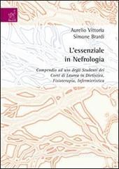 L essenziale in nefrologia. Compendio ad uso degli studenti dei corsi di laurea in dietistica, fisioterapia, infermieristica.pdf