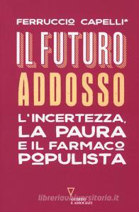 Il futuro addosso. Lincertezza, la paura e il farmaco populista.pdf