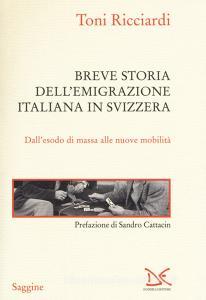 Breve storia dellemigrazione italiana in Svizzera. Dallesodo di massa alle nuove mobilità.pdf