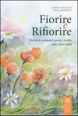 Fiorire e rifiorire. Notizie e curiosità, poesie, ricette con i fiori eduli.pdf