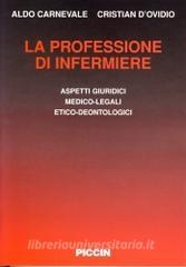 La professione di infermiere. Aspetti giuridici, medico legali, etico-deontologici.pdf
