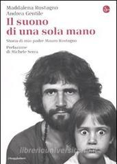 Il suono di una sola mano. Storia di mio padre Mauro Rostagno.pdf