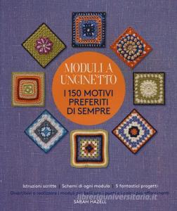 Moduli a uncinetto. I 150 motivi preferiti di sempre.pdf