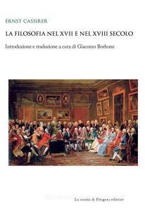 Ebook La filosofia nel XVII e nel XVIII secolo di Ernst Cassirer edito da La scuola di Pitagora