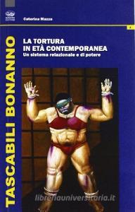 La tortura in età contemporanea. Un sistema relazionale di potere.pdf