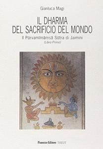 Il dharma del sacrificio del mondo. Il Purvamimamsa sutra di Jaimini vol.1.pdf