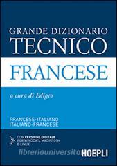 Grande dizionario tecnico francese. Francese-italiano, italiano-francese. Con CD-ROM.pdf