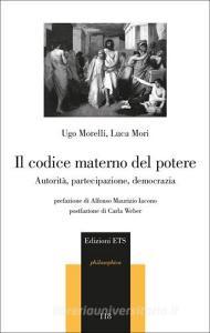 Il codice materno del potere. Autorità, partecipazione, democrazia.pdf