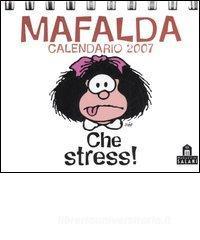 Che stress! Mafalda. Calendario 2007.pdf