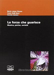 La forza che guarisce. Musica, psiche, società.pdf