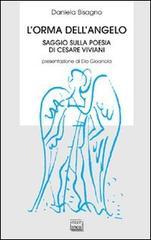 L Orma Dell Angelo Saggio Sulla Poesia Di Cesare Viviani Bisagno Daniela Interlinea Trama Libro Libreria Universitaria